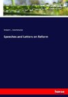 Speeches and Letters on Reform