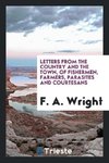 Letters from the country and the town, of fishermen, farmers, parasites and courtesans