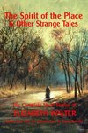 The Spirit of the Place And Other Strange Tales