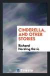 Cinderella, and other stories