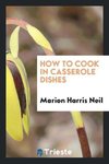 How to cook in casserole dishes