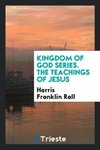 Kingdom of God series. The teachings of Jesus