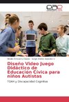 Diseño Video Juego Didáctico de Educación Cívica para niños Autistas