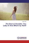 The Eternal Outsider: Our Lady of Alice Bhatti by Hanif