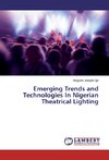 Emerging Trends and Technologies In Nigerian Theatrical Lighting