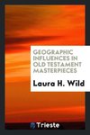 Geographic influences in Old Testament masterpieces