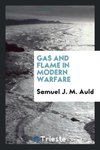 Gas and flame in modern warfare