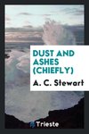 Dust and ashes (chiefly)