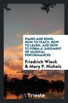 Piano and song. How to teach, how to learn, and how to form a judgment of musical performances