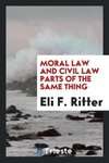 Moral law and civil law parts of the same thing