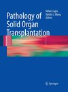 Pathology of Solid Organ Transplantation