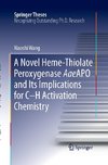 A Novel Heme-Thiolate Peroxygenase AaeAPO and Its Implications for C-H Activation Chemistry