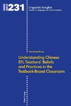Understanding Chinese EFL Teachers' Beliefs and Practices in the Textbook-Based Classroom