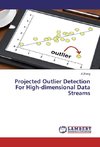 Projected Outlier Detection For High-dimensional Data Streams