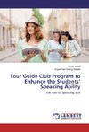 Tour Guide Club Program to Enhance the Students' Speaking Ability