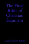 The Final Bible of Christian Satanism
