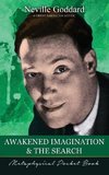 Awakened Imagination and The Search  ( Metaphysical Pocket Book )
