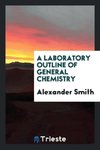 A laboratory outline of general chemistry