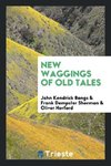 New waggings of old tales
