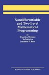 Nondifferentiable and Two-Level Mathematical Programming