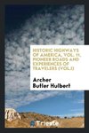 Historic highways of America, Vol. 11, Pioneer Roads and Experiences of Travelers (Vol.I)