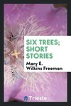 Six trees; short stories