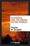 Mansoul; (or, The riddle of the world)