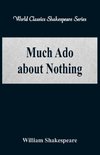 Much Ado about Nothing  (World Classics Shakespeare Series)
