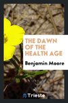 The dawn of the health age
