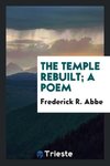 The temple rebuilt; a poem