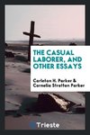 The casual laborer, and other essays