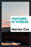 Ventures in worlds