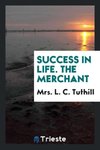 Success in life. The merchant