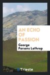 An echo of passion