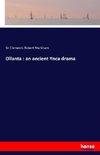 Ollanta : an ancient Ynca drama