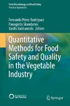Quantitative Methods for Food Safety and Quality in the Vegetable Industry