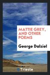 Mattie Grey, and other poems
