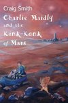 Charlie Maidly and the Kink-Konk of Mars