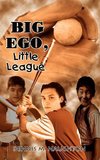 Big Ego, Little League