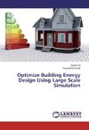 Optimize Building Energy Design Using Large Scale Simulation
