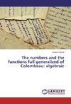 The numbers and the functions full generalized of Colombeau: algebraic