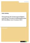 Überprüfung der Verfassungswidrigkeit eines Treaty Override in Anlehnung an den BFH Beschluss vom 10. Januar 2012
