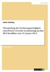 Überprüfung der Verfassungswidrigkeit eines Treaty Override in Anlehnung an den BFH Beschluss vom 10. Januar 2012