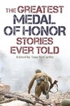 The Greatest Medal of Honor Stories Ever Told