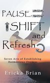 Pause, Shift and Refresh