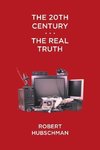The 20th Century . . . The Real Truth