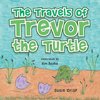 The Travels of Trevor the Turtle