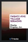 Twenty-five village sermons