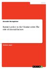 Russia's policy in the Ukraine crisis. The role of internal factors