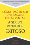 Como Pase de Ser un fracaso en las Ventas a Ser un Vendedor Exitoso